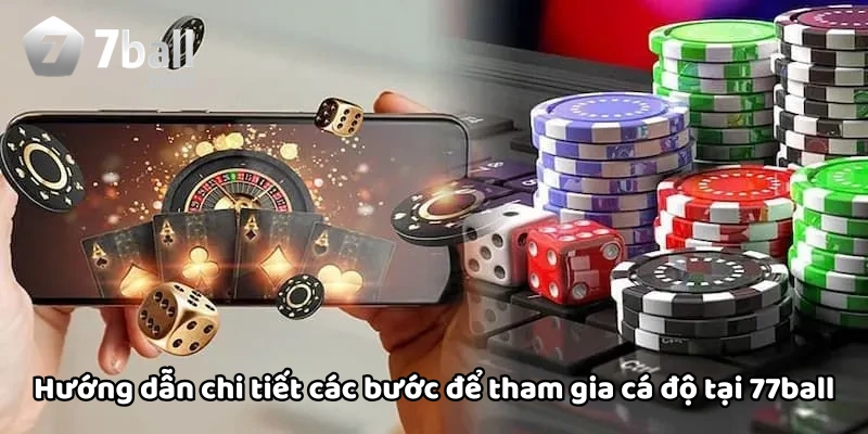 Chi tiết các bước để tham khảo cá độ